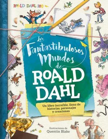 Los fantastibulosos mundos de Roald Dahl. 9788416773206