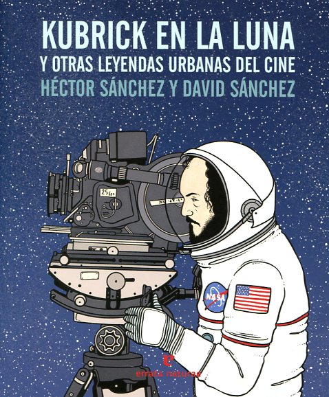 Kubrick en la Luna. 9788416544240