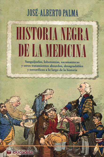 Historia negra de la medicina. 9788496836099
