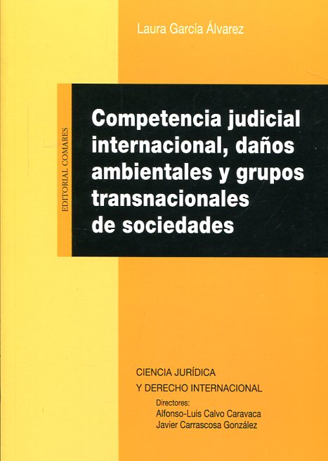 Competencia judicial internacional, daños ambientales y grupos transnacionales de sociedades. 9788490453926