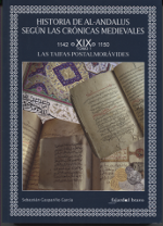 Historia de Al-Andalus según las crónicas medievales. 9788494250064