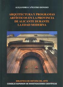 Arquitectura y programas artísticos en la provincia de Alicante durante la Edad Moderna. 9788400100087