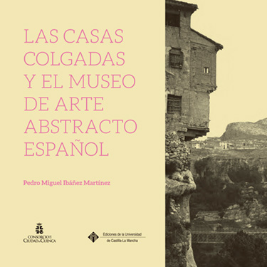Las Casas Colgadas y el Museo de Arte Abstracto Español. 9788490441794