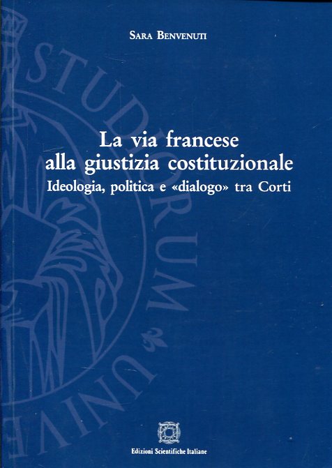 La via francese alla giustizia costituzionale. 9788849530261
