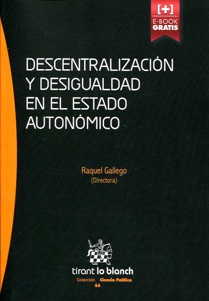 Descentralización y desigualdad en el Estado Autonómico. 9788490863299