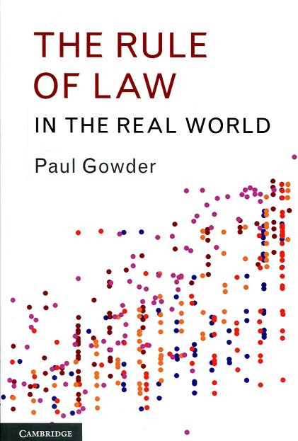 The rule of the Law in the real world. 9781316502020