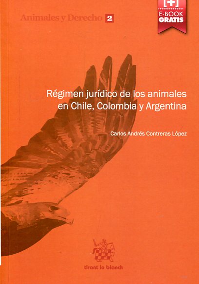 Régimen jurídico de los animales en Chile. Colombia y Argentina. 9788490863404