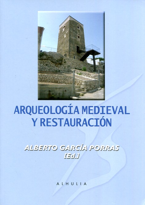 Arqueología medieval y restauración. 9788494441943