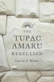 The Tupac Amaru rebellion. 9780674659995
