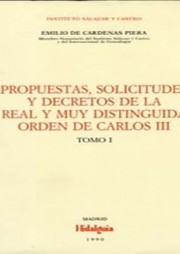 Propuestas, solicitudes y decretos de la Real y Muy Distinguida Orden de Carlos III. 9788487204227