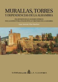 Murallas, torres y dependencias de La Alhambra. 9788490453995