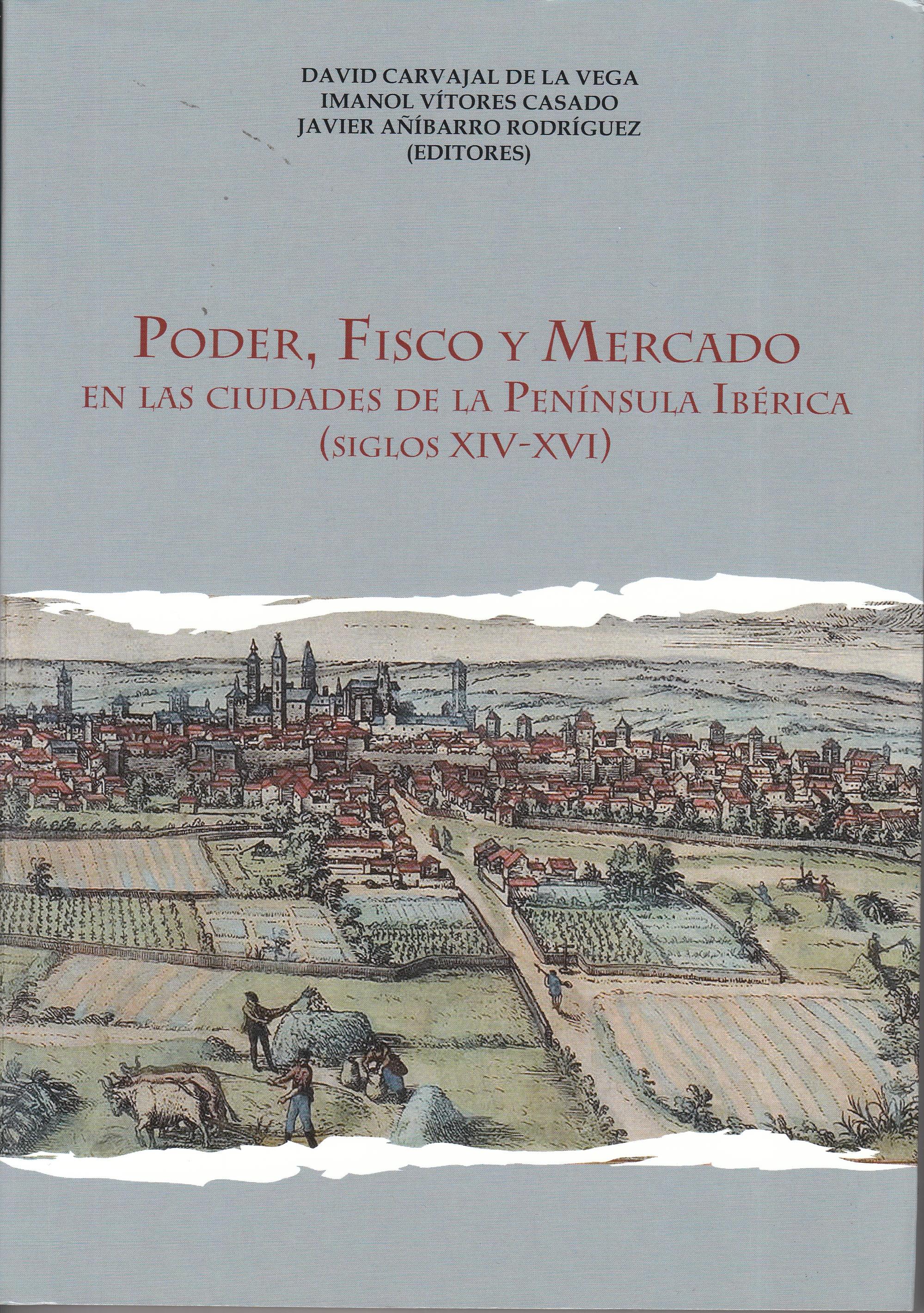 Poder, fisco y mercado en las ciudades de la Península Ibérica. 9788494465734