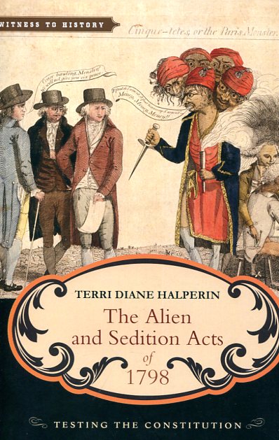 The alien and sedition acts of 1798