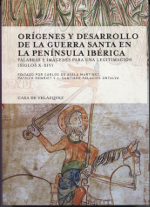 Orígenes y desarrollo de la Guerra Santa en la Península Ibérica