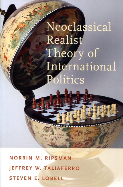 Neoclassical realist theory of international politics. 9780199899258