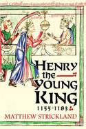 Henry the Young King, 1155-1183. 9780300215519