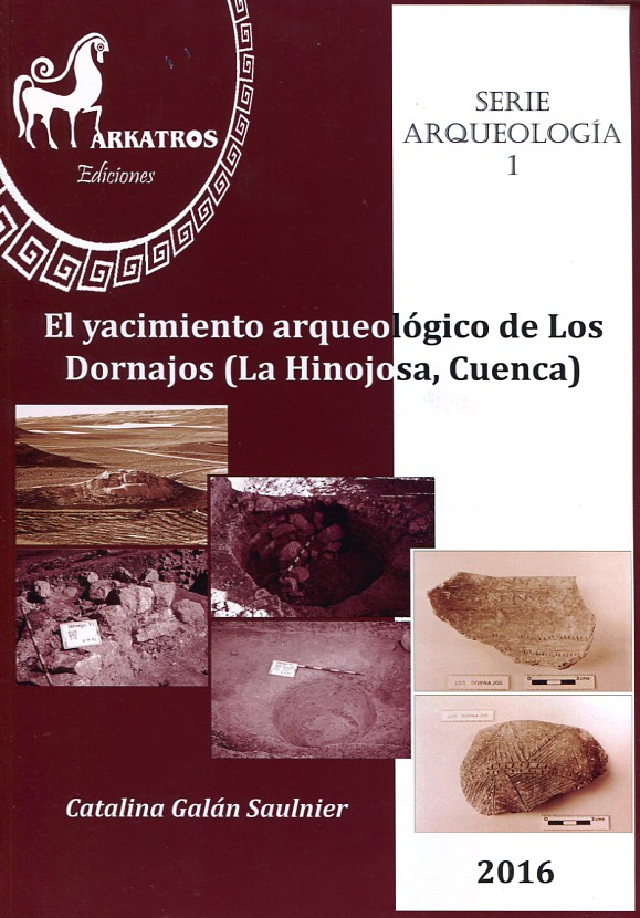 El yacimiento arqueológico de Los Dornajos (La Hinojosa, Cuenca). 9788494545009