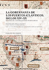 La gobernanza de los puertos atlánticos, siglos XIV-XX. 9788490960035