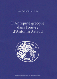 L'Antiquité grecque dans l'oeuvre d'Antonin Artaud. 9782848671673