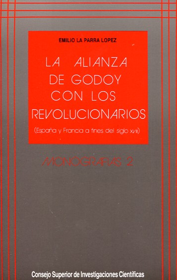 La alianza de Godoy con los revolucionarios. 9788400072469