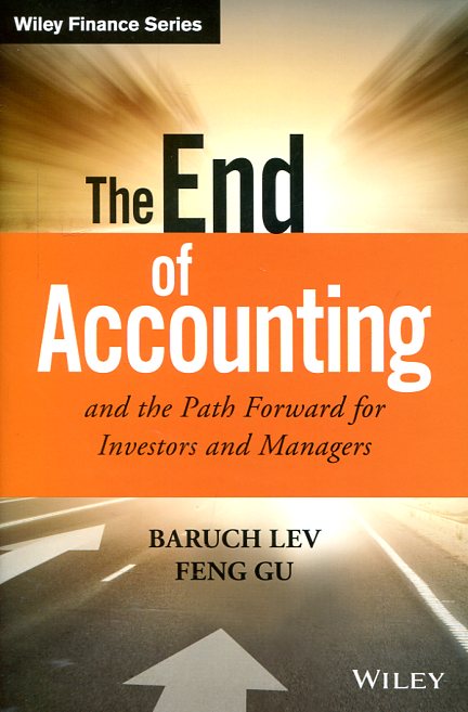The end of accounting and the path forward for investors and managers. 9781119191094