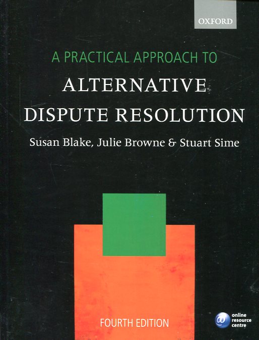 A practical approach to alternative dispute resolution. 9780198747666