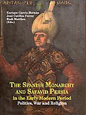 The Spanish Monarchy and Safavid Persia in the Early Modern Period. 9788472743182