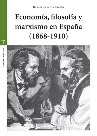 Economía, filosofía y marxismo en España (1868-1910). 9788497049542
