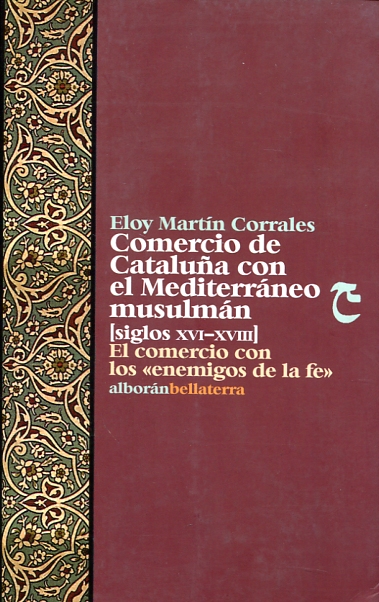 Comercio de Cataluña con el Mediterráneo musulmán (siglos XVI-XVIII)