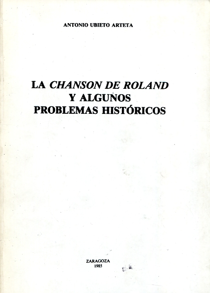 La "Chanson de Roland" y algunos problemas históricos . 9788470132124
