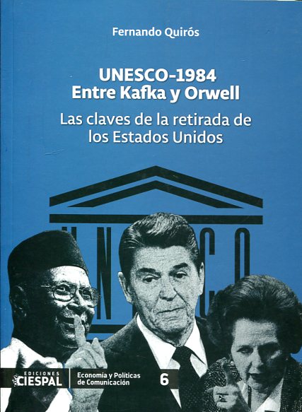 UNESCO-1984. Entre Kafka y Orwell. 9789978551509