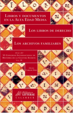 Libros y documentos en la Alta Edad Media: los libros de Derecho, los libros familiares. 9788496049031