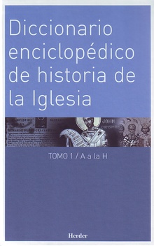 Diccionario enciclopédico de Historia de la Iglesia. 9788425423536