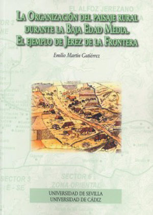La organización del paisaje rural durante la Baja Edad Media. 9788447208425