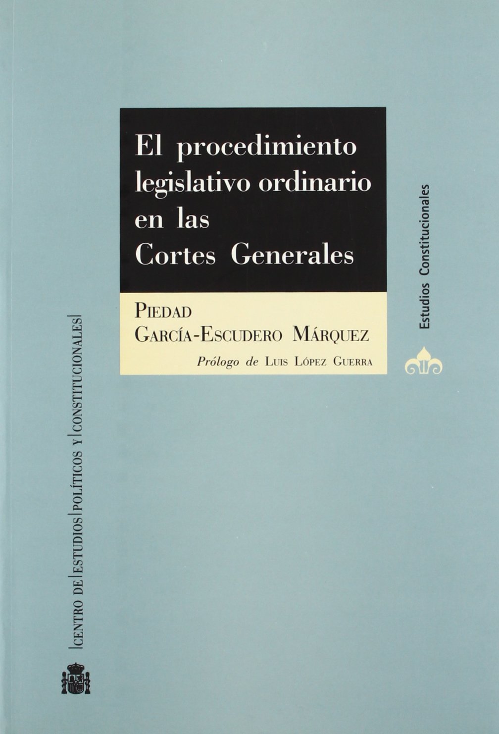El procedimiento legislativo ordinario en las Cortes Generales. 9788425913259
