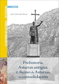 Prehistoria. Asturias Antigua. El Reino de Asturias. Su consolidación