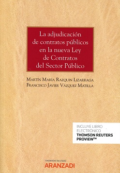 La adjudicación de contratos públicos en la nueva Ley de Contratos del Sector Público. 9788491776109