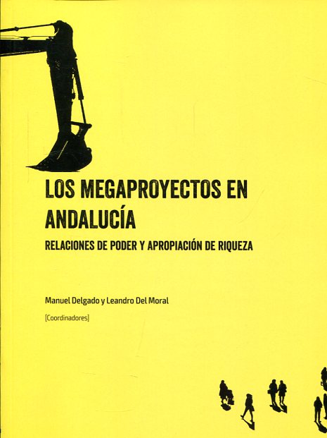 Los megaproyectos en Andalucía. 9788494643903