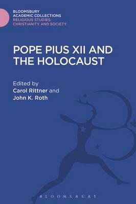 Pope Pius XII and the Holocaust. 9781474281577