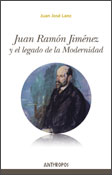 Juan Ramón Jiménez y el legado de la Modernidad. 9788416421534