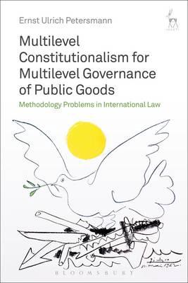 Multilevel constitutionalism for multilevel governance of public goods . 9781509909124