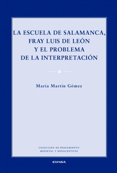 La Escuela de Salamanca, fray Luis de León y el problema de la interpretación. 9788431331900