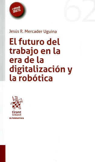 El futuro del trabajo en la era de la digitalización y la robótica. 9788491437574