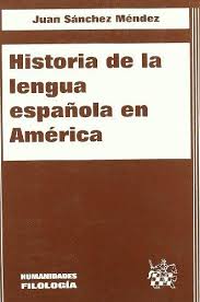 Historia de la lengua española en América. 9788484427117
