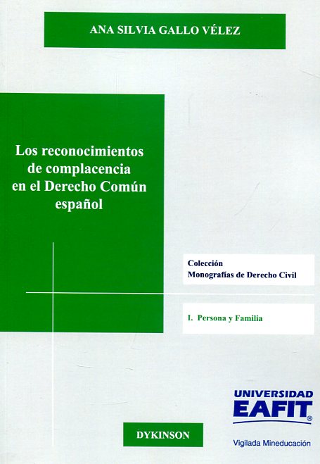Los reconocimientos de complacencia en el Derecho común español. 9788491481898