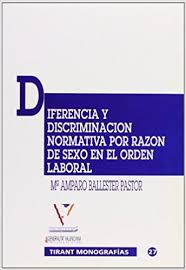 Diferencia y discriminación normativa por razón de sexo en el orden laboral