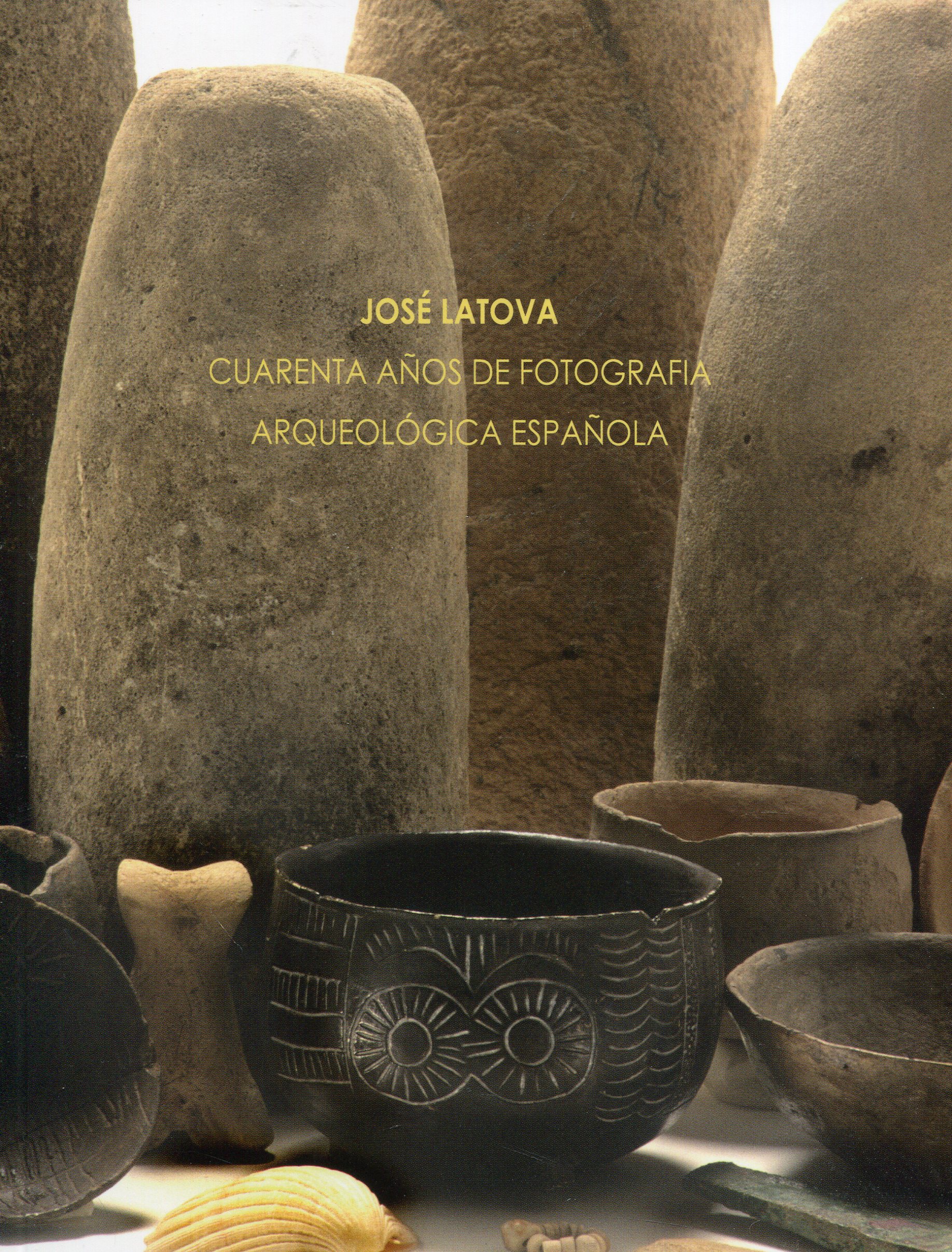 José Latova. Cuarenta años de fotografía arqueológica española. 9788481816716