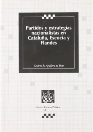 Partidos y estrategias nacionalistas en Cataluña, Escocia y Flandes. 9788484426974