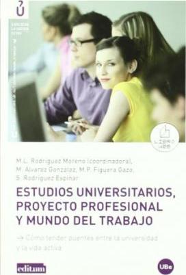 Estudios universitarios, proyecto profesional y mundo del trabajo. 9788447533749