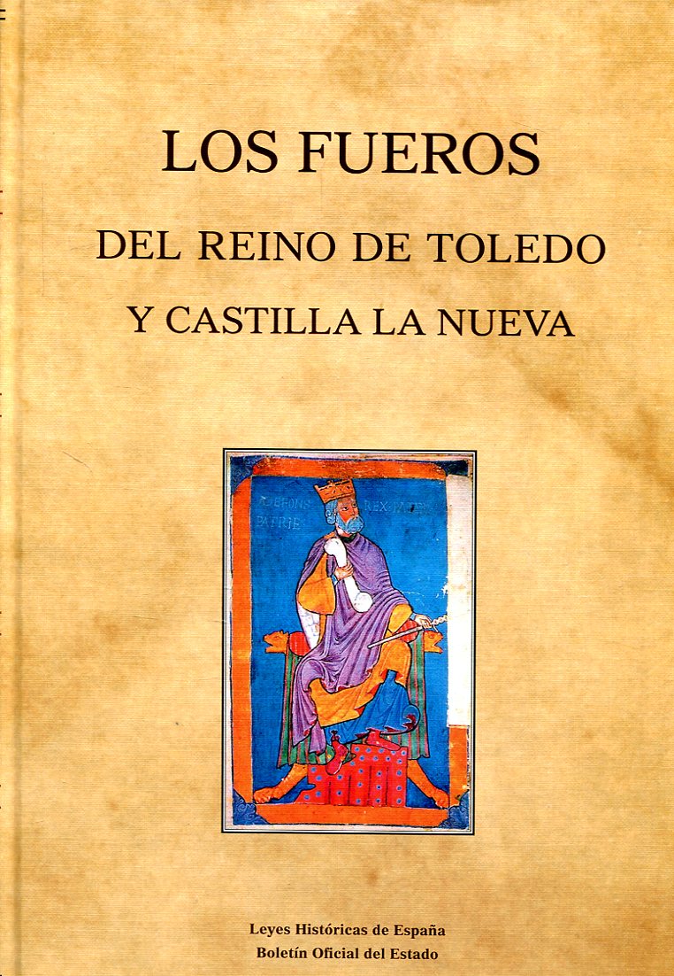 Los Fueros del Reino de Toledo y Castilla la Nueva. 9788434024076